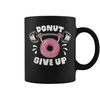 Donut Give Up Pun Motivational Bodybuilding Workout Coffee Mug | Mazezy