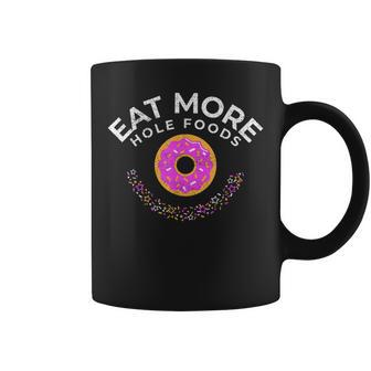 Donut | Eat More Hole Foods Coffee Mug - Thegiftio UK