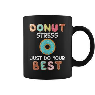 Donut Stress Just Do Your Best Funny Test Day Teacher Kids Coffee Mug | Mazezy