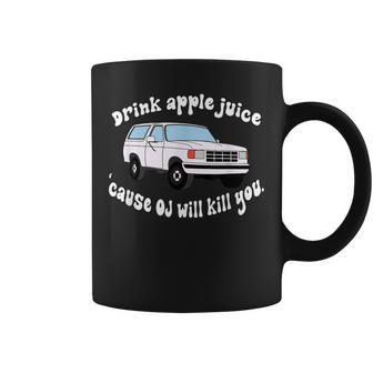 Drink Apple Juice Because Oj Will Kill You Vintage Coffee Mug | Mazezy