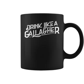 Drink Like A Gallagher Beer St Patricks Day Gift Beer Funny Gifts Coffee Mug | Mazezy