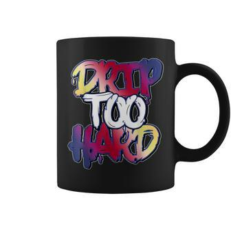 Drip Too Hard Max 1 Los Angeles Coffee Mug | Mazezy