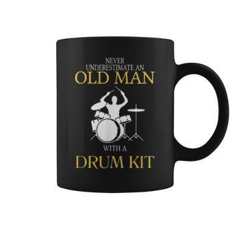 Drum Never Underestimate An Old Man With Coffee Mug - Seseable