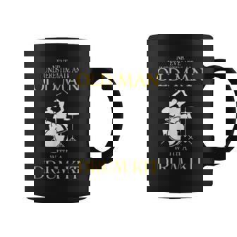 Drum Never Underestimate An Old Man With Coffee Mug - Seseable