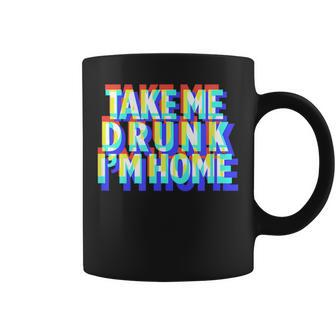 Take Me Drunk I'm Home Fun Drinking Party Coffee Mug | Mazezy