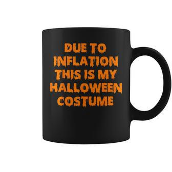 Due To Inflation This Is My Halloween Costume Coffee Mug - Thegiftio UK