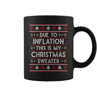 Due To Inflation Ugly Christmas Sweater Coffee Mug - Seseable