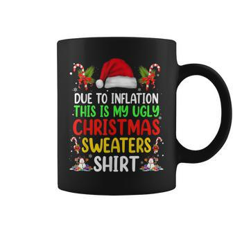 Due To Inflation Ugly Christmas Sweaters For Coffee Mug | Mazezy