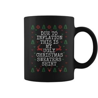 Due To Inflation Ugly Christmas Sweaters Coffee Mug - Monsterry