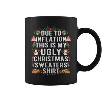 Due To Inflation Ugly Christmas Sweaters Xmas Coffee Mug - Monsterry CA