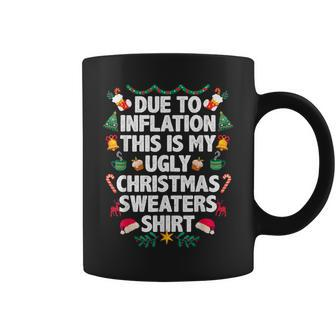 Due To Inflation This Is My Ugly Christmas Sweaters Pajama Coffee Mug | Mazezy