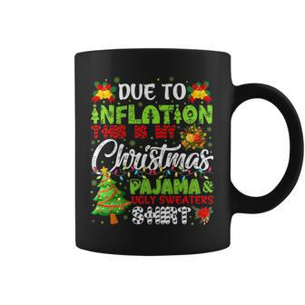 Due To Inflation Ugly Christmas Sweaters Xmas Pajamas Coffee Mug - Monsterry UK