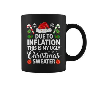 Due To Inflation This Is My Ugly Sweater For Christmas Coffee Mug | Mazezy UK