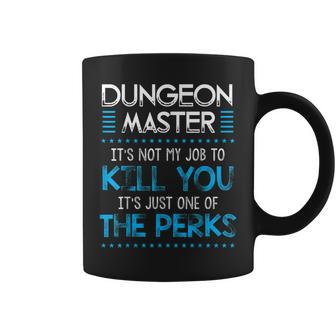 Dungeon Master Its Not My Job To Kill You Coffee Mug | Mazezy