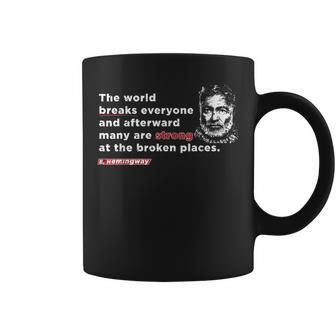 E Hemmingway Quote The World Breaks Everyone Motivational Coffee Mug | Mazezy