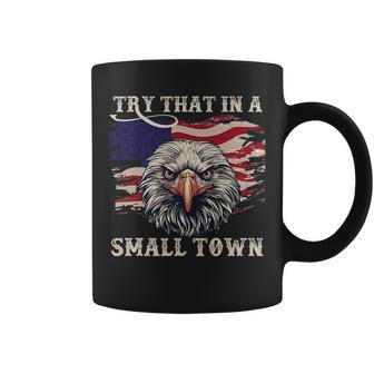 Eagle American Flag Vintage Retro Try That In My Town Coffee Mug - Seseable
