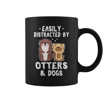 Easily Distracted By Otters And Dogs Cute Animal Lover Coffee Mug - Monsterry CA