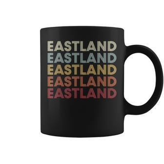 Eastland Texas Eastland Tx Retro Vintage Text Coffee Mug | Mazezy