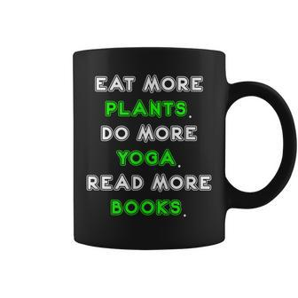 Eat Plants Do Yoga Read More Books - Coffee Mug - Thegiftio UK