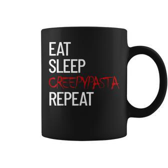 Eat Sleep Creepypasta Repeat Scary Horror Creepypasta Life Scary Coffee Mug | Mazezy DE
