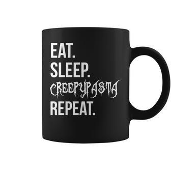 Eat Sleep Creepypasta Repeat Scary Stories Readers Coffee Mug | Mazezy