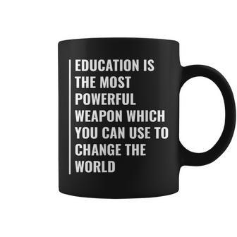 Education Weapon To Change The World Education Quote Coffee Mug | Mazezy
