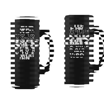 Either You Like Goats Or Youre Wrong Funny Farm Girls Farm Funny Gifts Coffee Mug | Mazezy