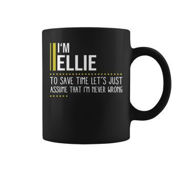 Ellie Name Gift Im Ellie Im Never Wrong Coffee Mug - Seseable