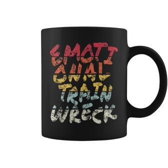 Emotional Train Wreck Quote For The Unstable Subversive Coffee Mug | Mazezy