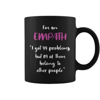Empath Problems Quote Sensitive Feelings Coffee Mug | Mazezy