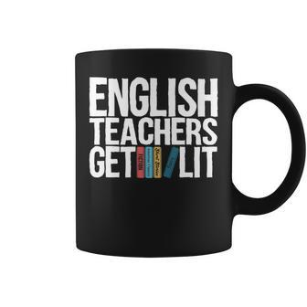 English Teachers Get Lit English Teacher Coffee Mug | Mazezy