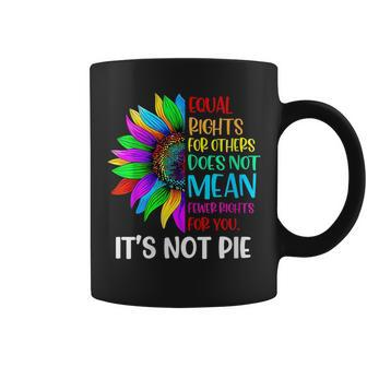 Equal Rights For Others Its Not Pie Lgbt Ally Pride Month Coffee Mug | Mazezy