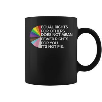 Equal Rights For Others Its Not Pie Lgbt Ally Pride Month Coffee Mug | Mazezy