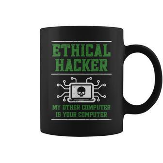 Ethical Hacker My Other Computer Is Your Computer Coffee Mug | Mazezy