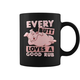 Every Butt Deserves A Good Rub Pig Pork Bbq Grill Barbecue Coffee Mug | Mazezy