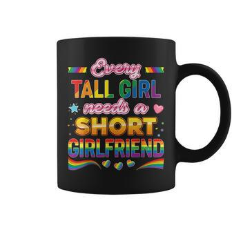 Every Tall Girl Needs A Short Girlfriend Gay Pride Lgbt Rain Coffee Mug | Mazezy