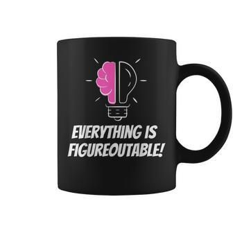 Everything Is Figureoutable Positivity Motivational Quote Coffee Mug - Seseable