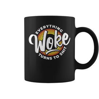 Everything Woke Turns To Shit Unwoke Coffee Mug | Mazezy