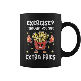 Exercise I Thought You Said Extra Fries Fitness And Fries Coffee Mug - Monsterry UK