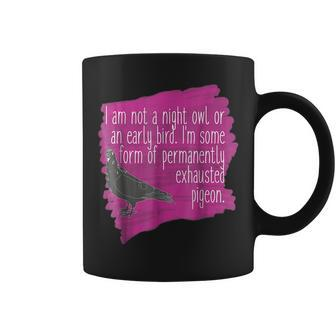 Exhausted Pigeon Funny For Tired People Coffee Mug | Mazezy AU