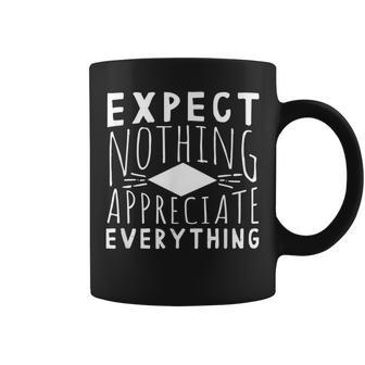 Expect Nothing Appreciate Everything Inspiring Quote Aaz040 Coffee Mug | Mazezy