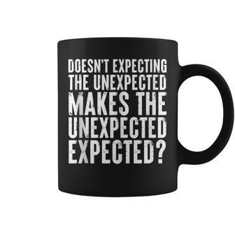 Expecting The Unexpected Ironic Quote Coffee Mug | Mazezy