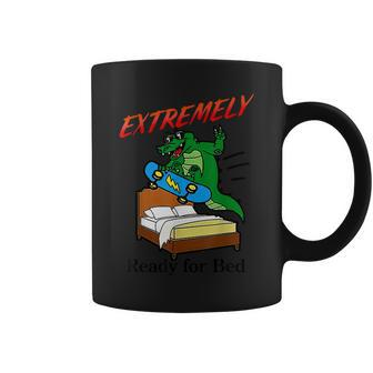 Extremely Ready For Bed Alligator Funny Crocodile Coffee Mug - Seseable