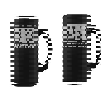 Fafo Fuck Around And Find Out Coffee Mug | Mazezy