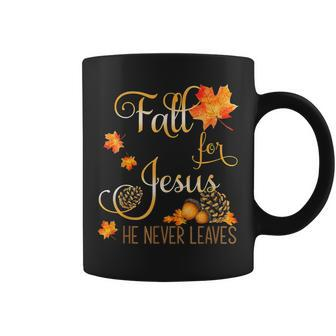 Fall For Jesus He Never Leaves Autumn Christian Prayers Cool Coffee Mug | Mazezy AU