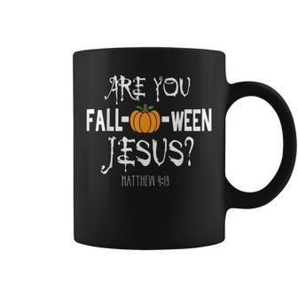 Are You Falloween Jesus Matthew Halloween Christian Faith Halloween Coffee Mug | Mazezy