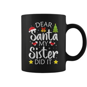 Family Dear Santa My Sister Did It Christmas Pajama Coffee Mug - Seseable