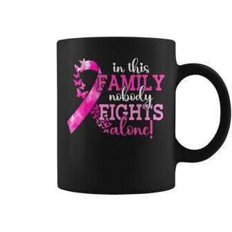 In This Family Nobody Fights Alone Breast Cancer Awareness Coffee Mug - Seseable