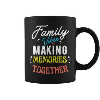 Family Vibes Making Memories Matching Family Reunion 2023 Coffee Mug | Mazezy AU