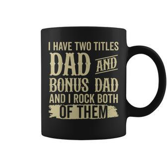 Father Two Titles Dad And Bonus Dad Fathers Day Funny Coffee Mug | Mazezy DE